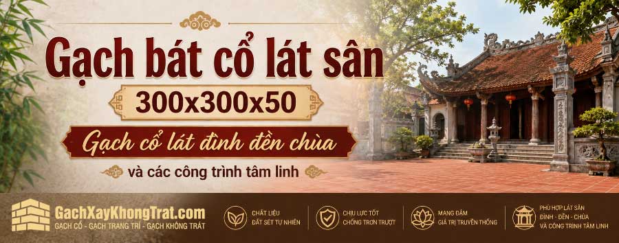 Gạch Bát Cổ Lát Sân 300x300x50